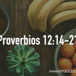 Palabras de sabiduría 87| Proverbios 12:14-21