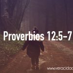 Palabras de sabiduría 85| Proverbios 12:5-7