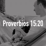 Palabras de sabiduría 74| Proverbios 15:20