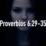 Palabras de sabiduría 56| Proverbios 6:29-35