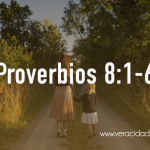 Palabras de sabiduría 62| Proverbios 8:1-6