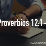 Palabras de sabiduría 84| Proverbios 12:1-4