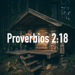 Palabras de Sabiduría 23 |Proverbios 2:18