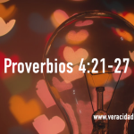 Palabras de sabiduría 41 | Proverbios 4:21-27