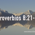 Palabras de sabiduría 65 | Proverbios 8:21-27