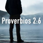 Palabras de Sabiduría 16| Proverbios 2:6