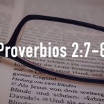 Palabras de Sabiduría 17 |Proverbios 2:7-8