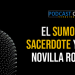 Podcast – El Sumo Sacerdote y la novilla roja