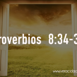 Palabras de sabiduría 68| Proverbios 8:34-36