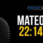 Podcast – Mateo 22:14
